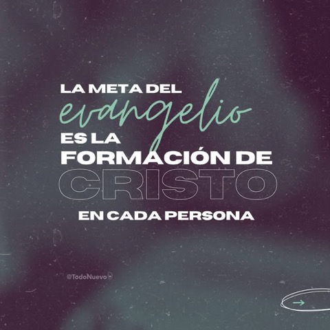 Publicación: La meta del evangelio es la formación de Cristo en cada persona